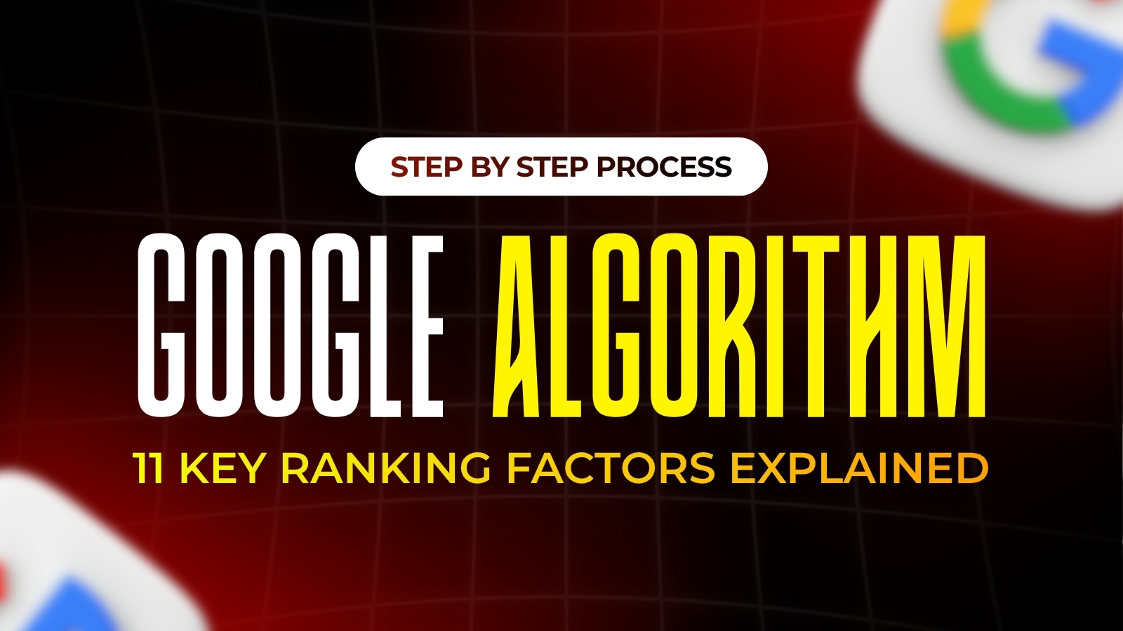 Google Website Ranking Algorithm Google Algorithm 2026: 11 Key Ranking Factors Guide